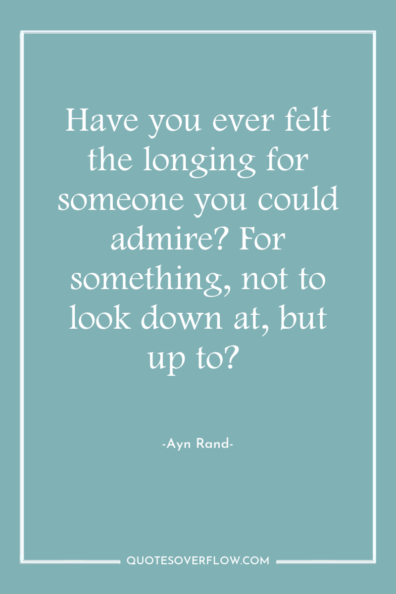 Have you ever felt the longing for someone you could...