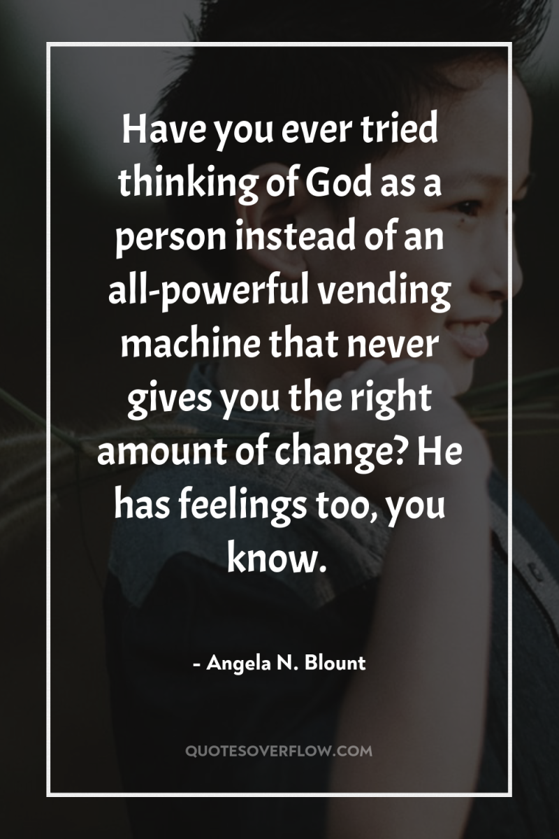 Have you ever tried thinking of God as a person...