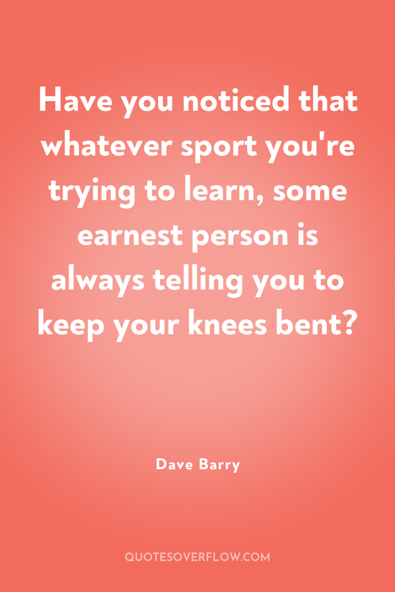 Have you noticed that whatever sport you're trying to learn,...