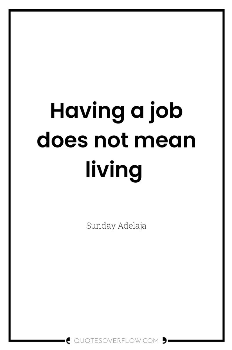 Having a job does not mean living 