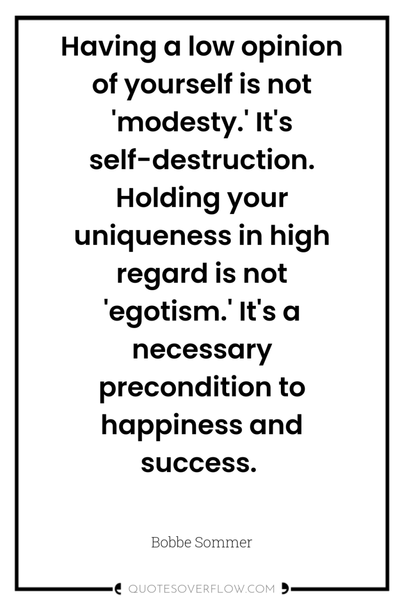 Having a low opinion of yourself is not 'modesty.' It's...