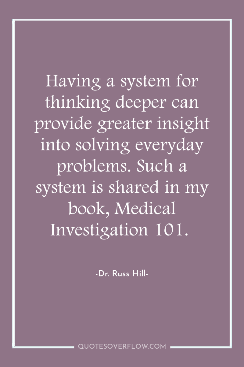 Having a system for thinking deeper can provide greater insight...