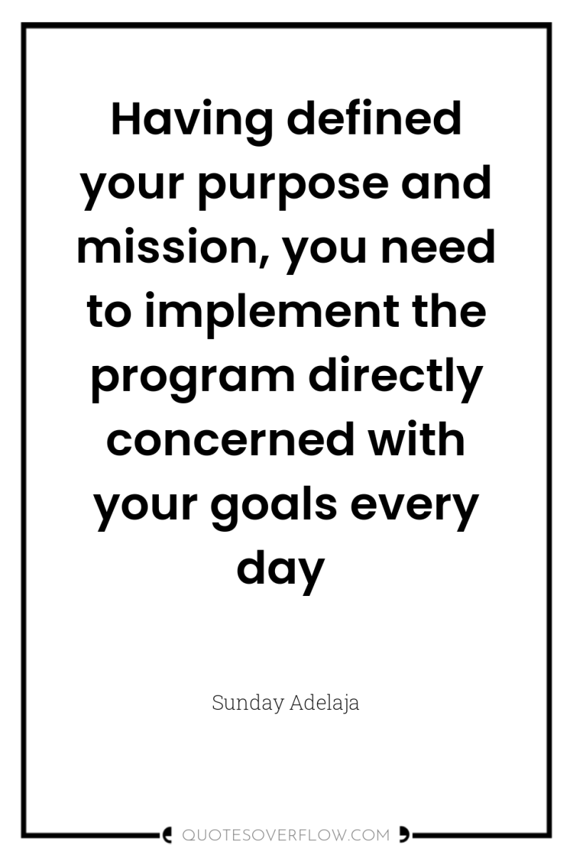 Having defined your purpose and mission, you need to implement...