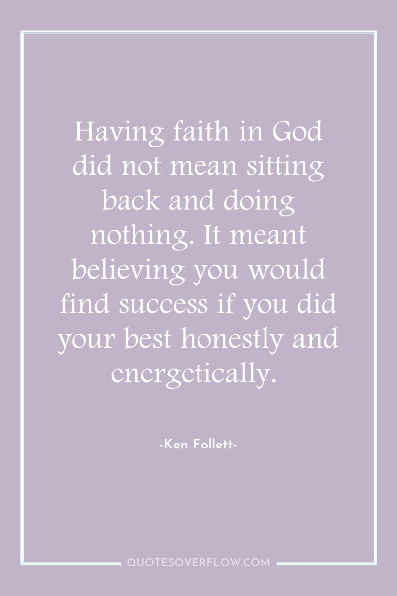 Having faith in God did not mean sitting back and...
