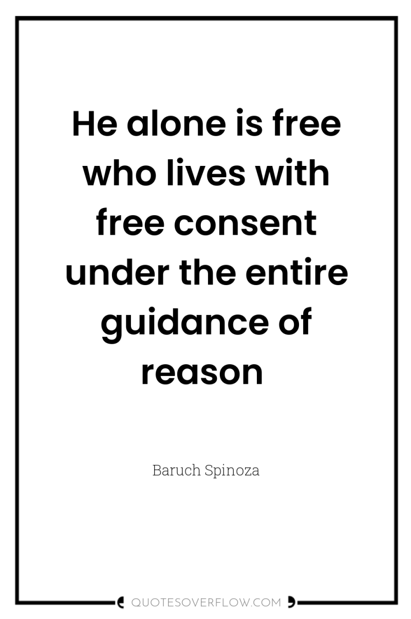 He alone is free who lives with free consent under...
