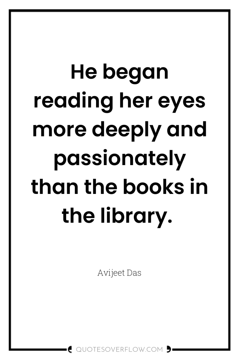 He began reading her eyes more deeply and passionately than...