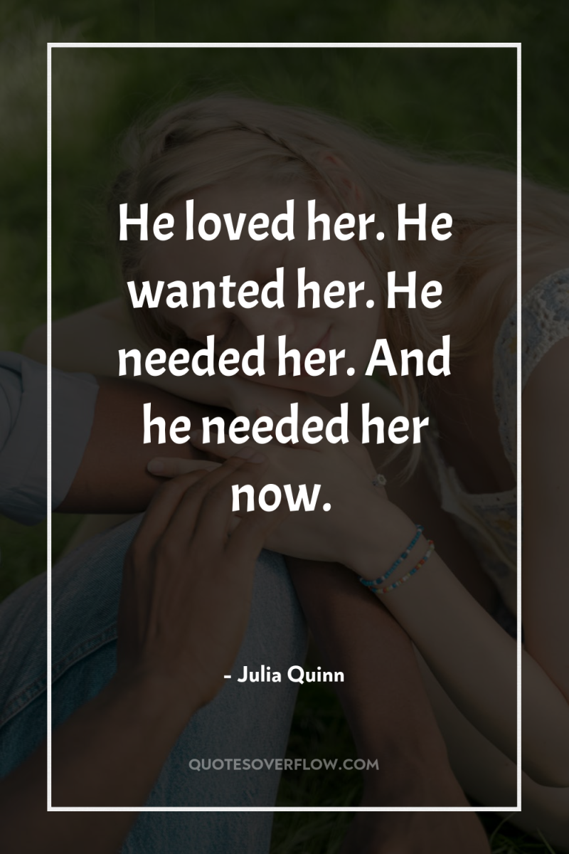 He loved her. He wanted her. He needed her. And...