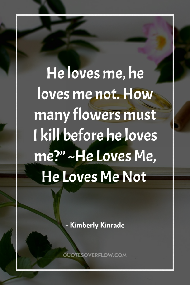 He loves me, he loves me not. How many flowers...