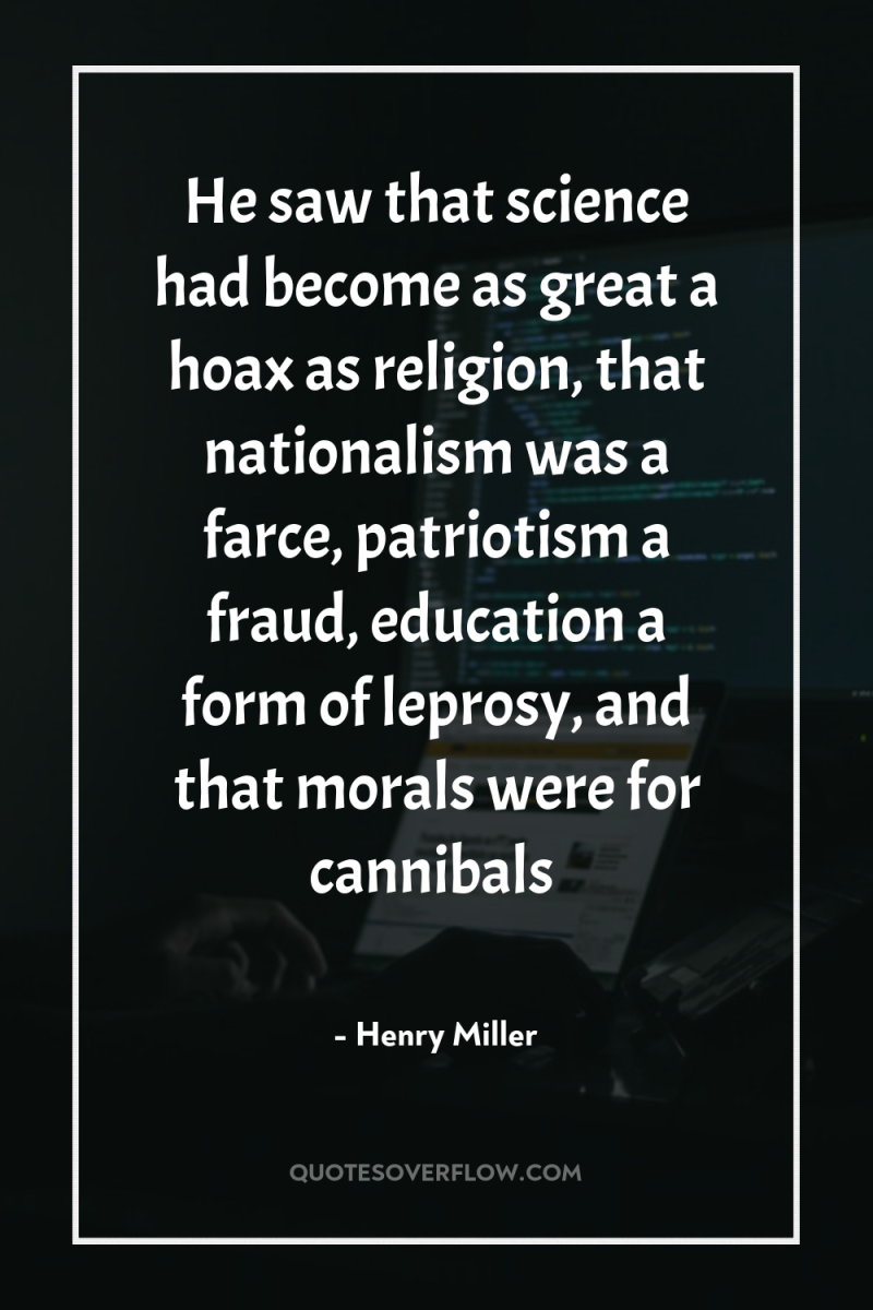 He saw that science had become as great a hoax...