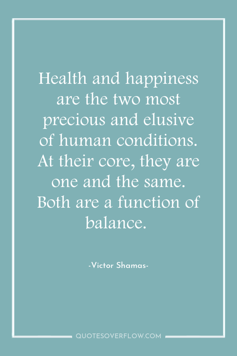 Health and happiness are the two most precious and elusive...