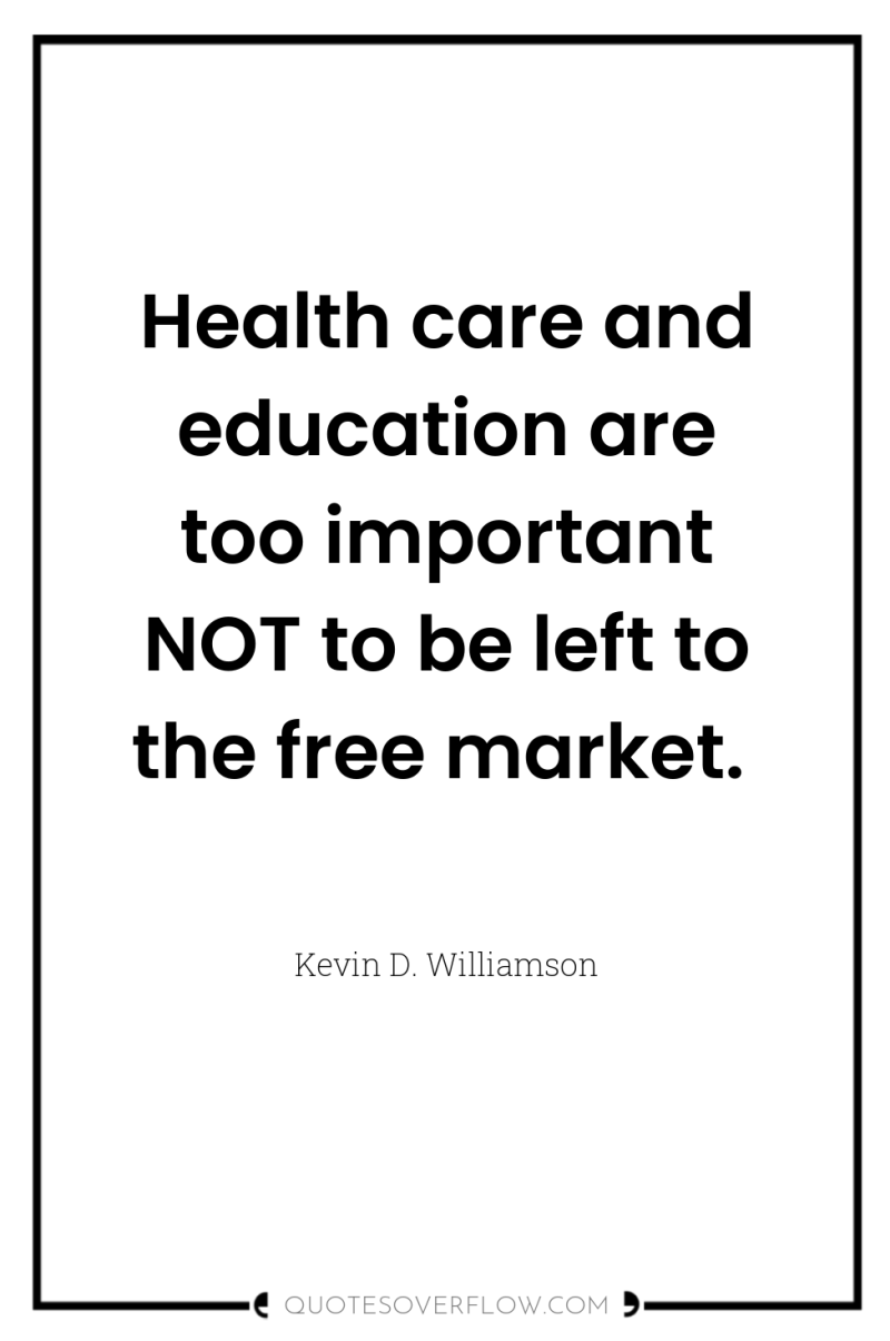 Health care and education are too important NOT to be...