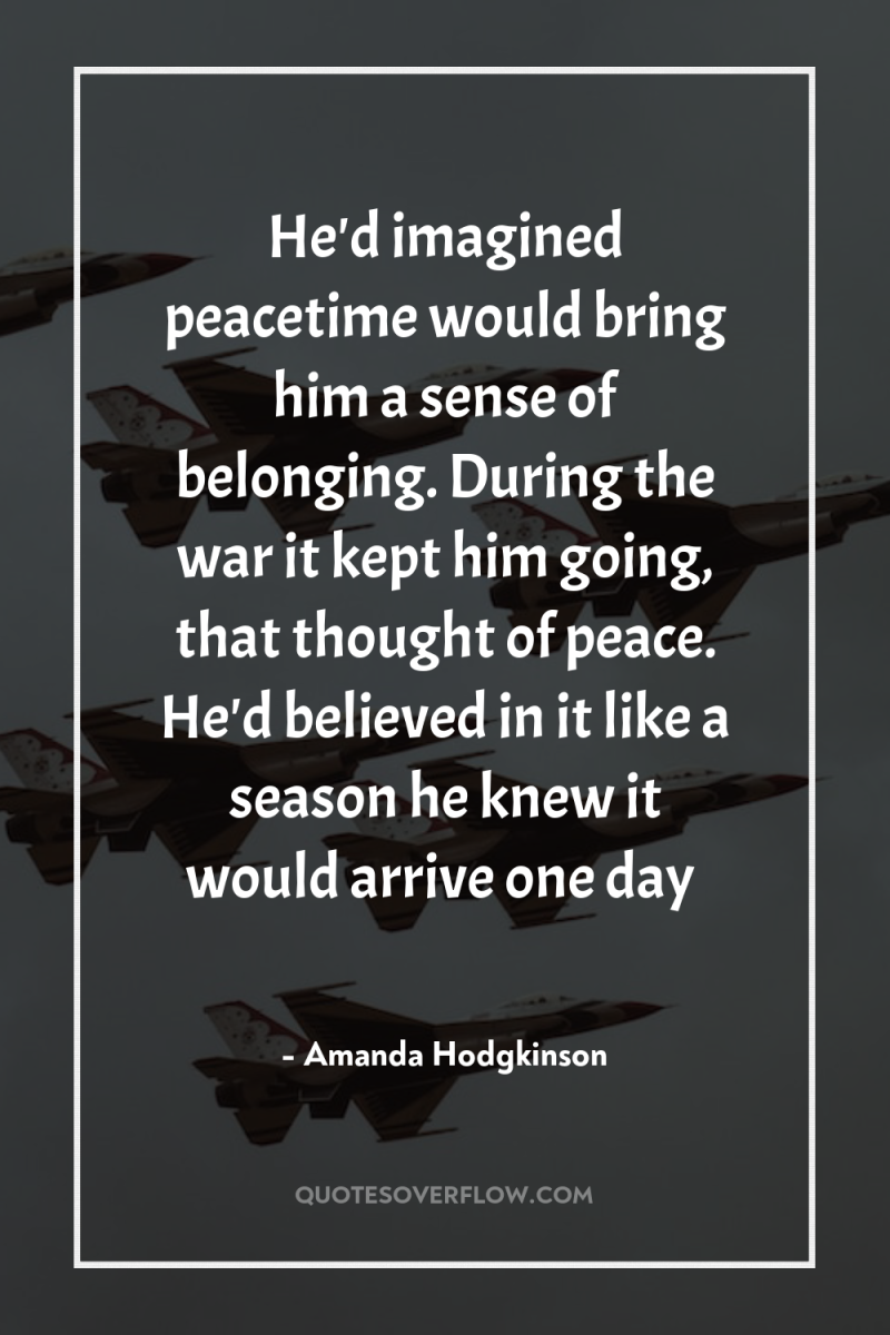 He'd imagined peacetime would bring him a sense of belonging....