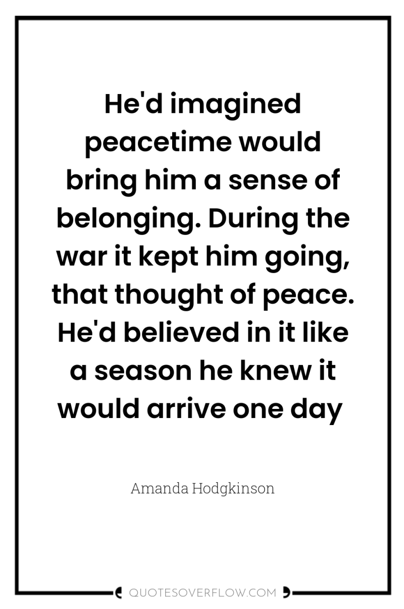 He'd imagined peacetime would bring him a sense of belonging....