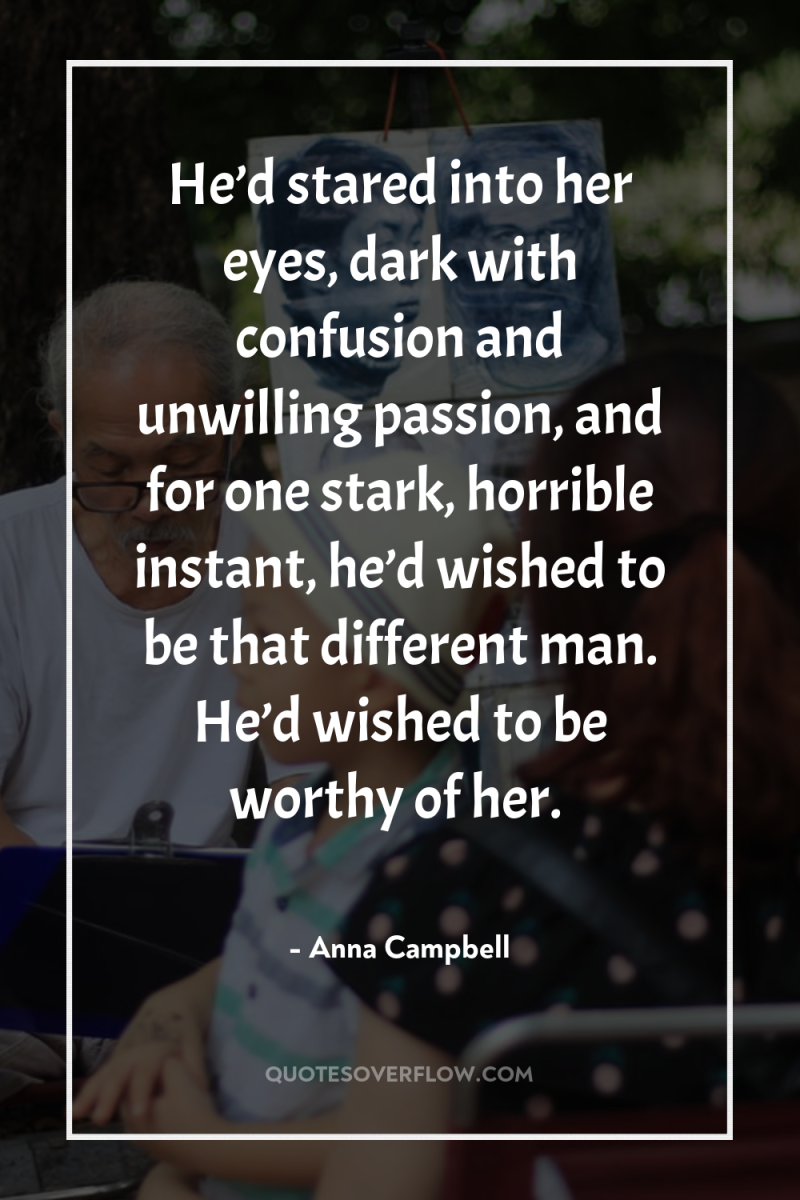 He’d stared into her eyes, dark with confusion and unwilling...