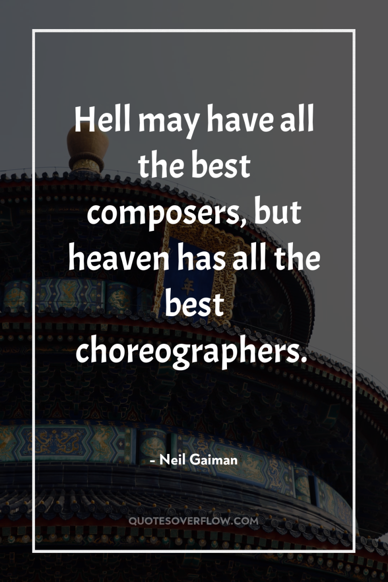 Hell may have all the best composers, but heaven has...