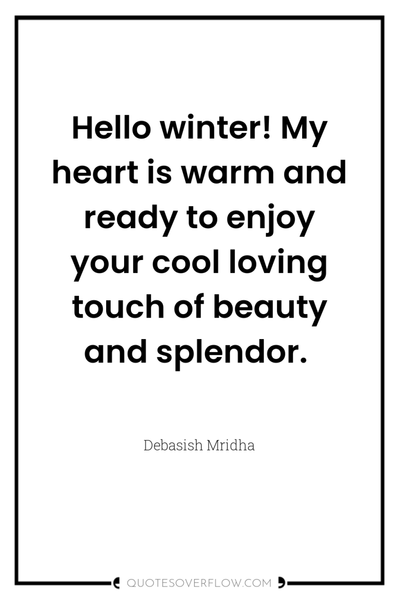 Hello winter! My heart is warm and ready to enjoy...