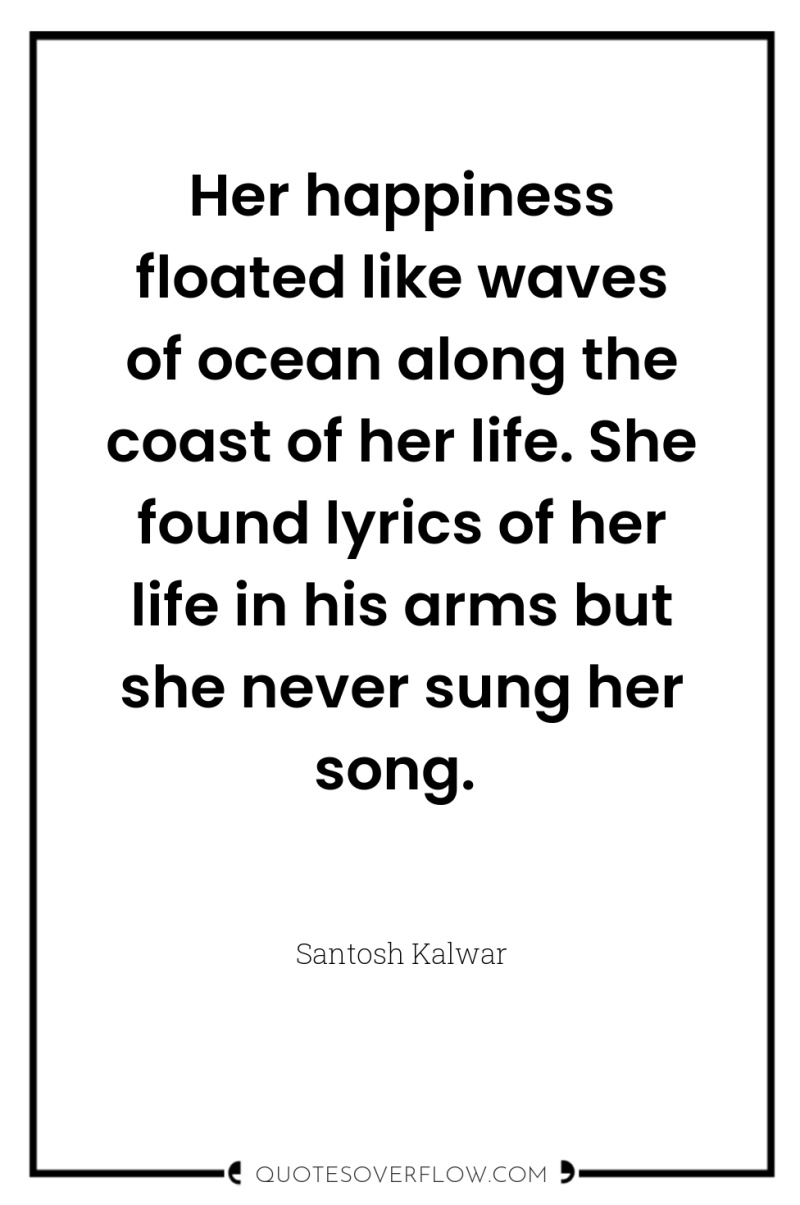 Her happiness floated like waves of ocean along the coast...