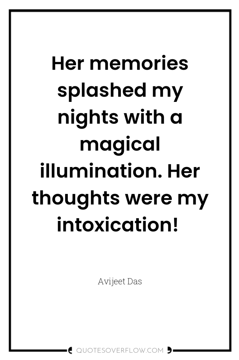 Her memories splashed my nights with a magical illumination. Her...