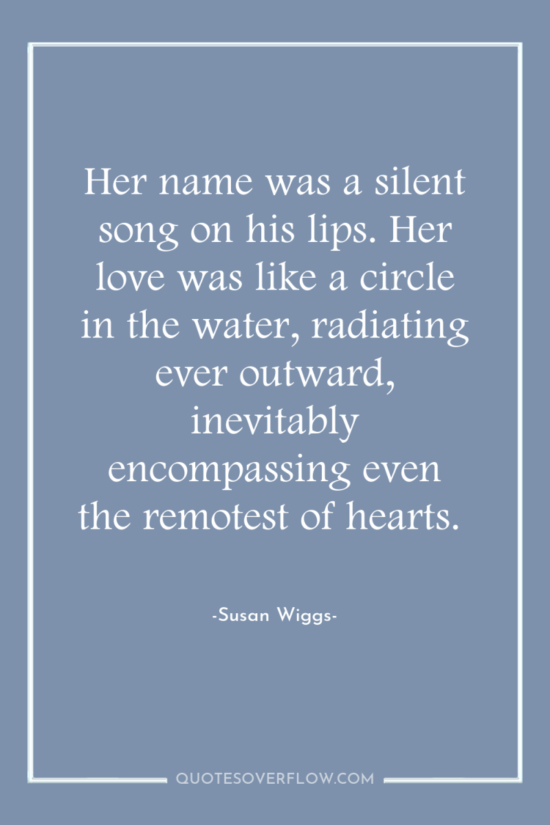 Her name was a silent song on his lips. Her...