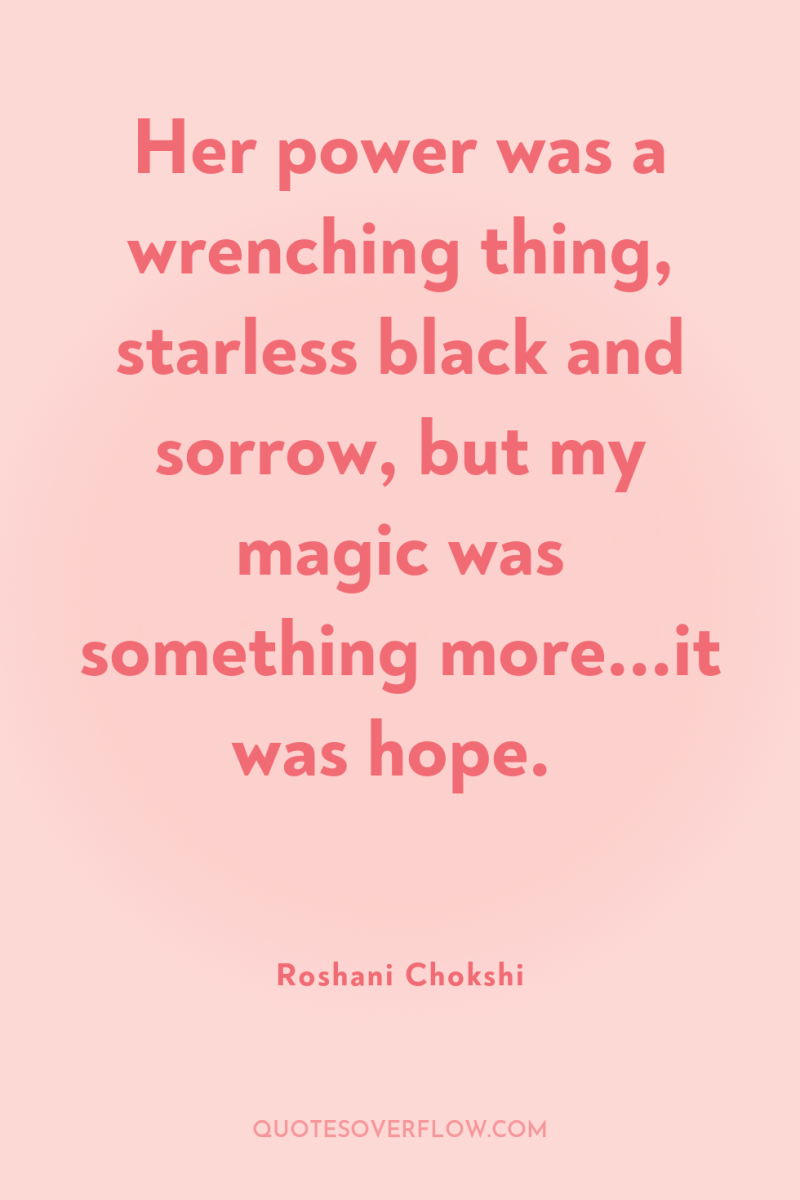Her power was a wrenching thing, starless black and sorrow,...