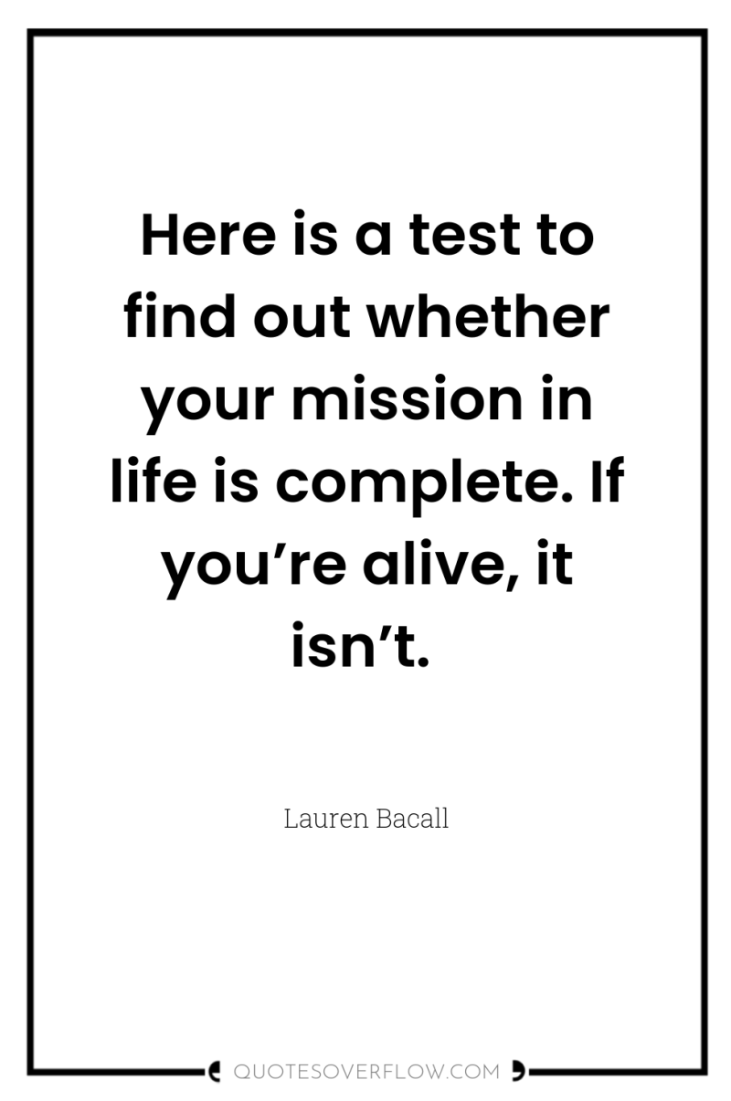 Here is a test to find out whether your mission...