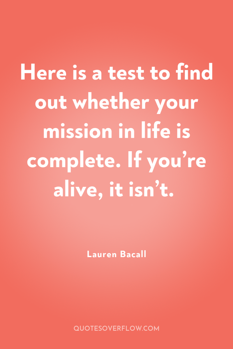 Here is a test to find out whether your mission...