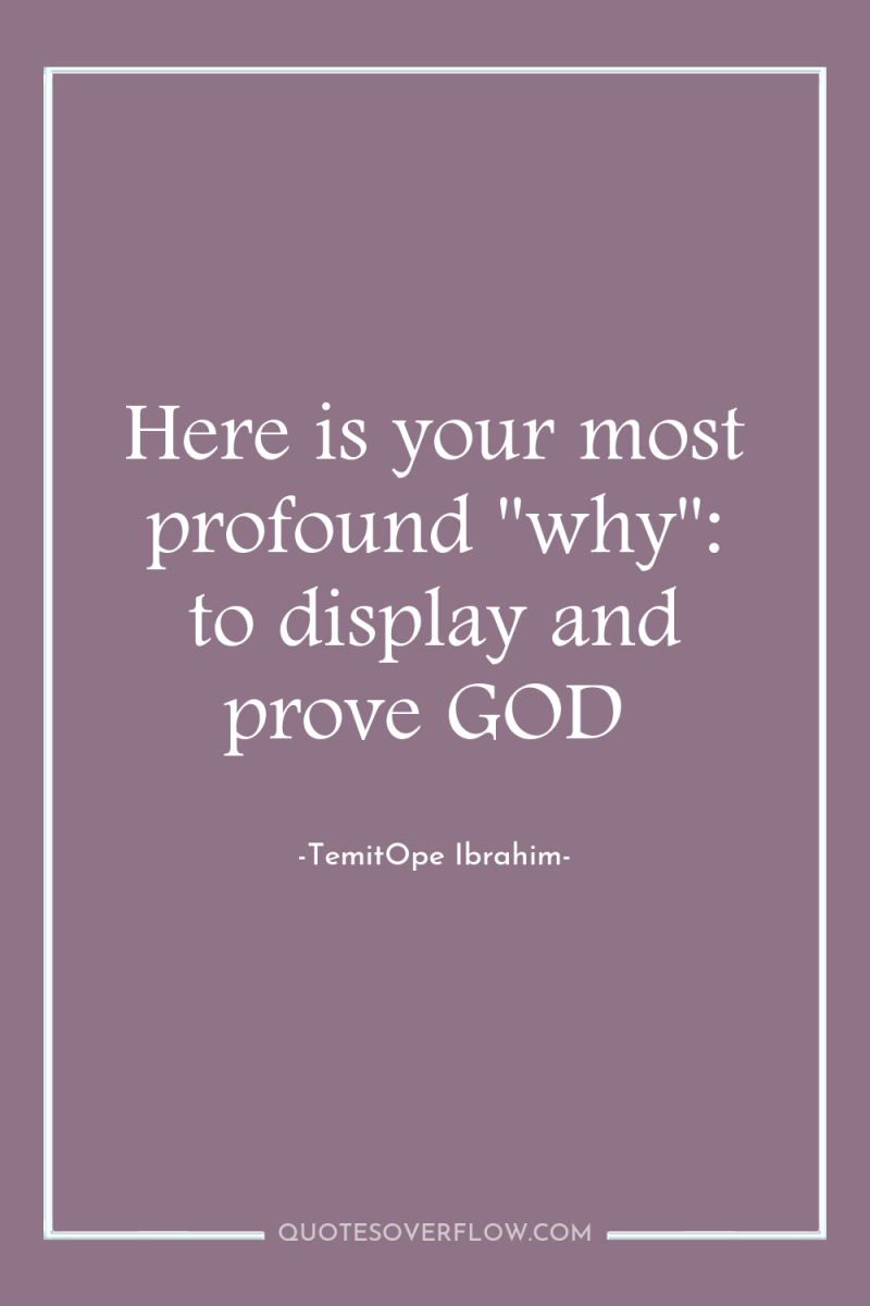 Here is your most profound 