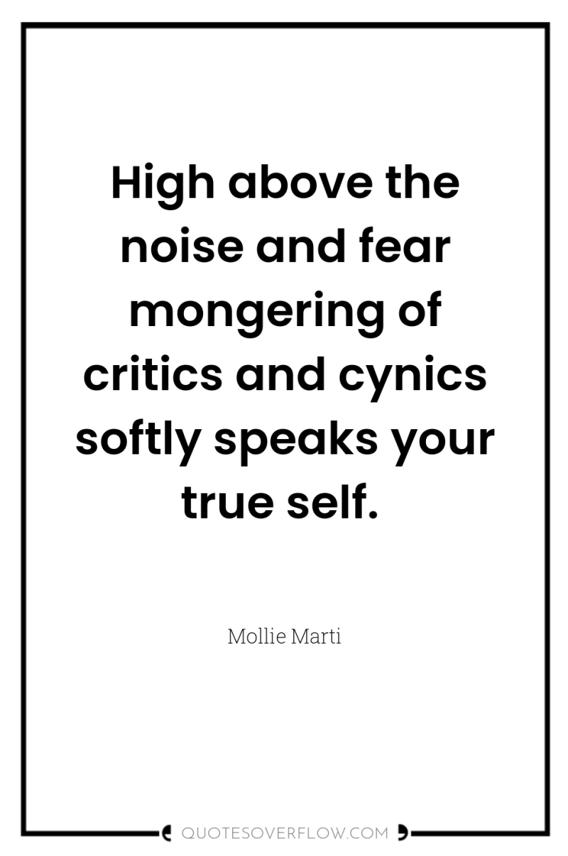 High above the noise and fear mongering of critics and...