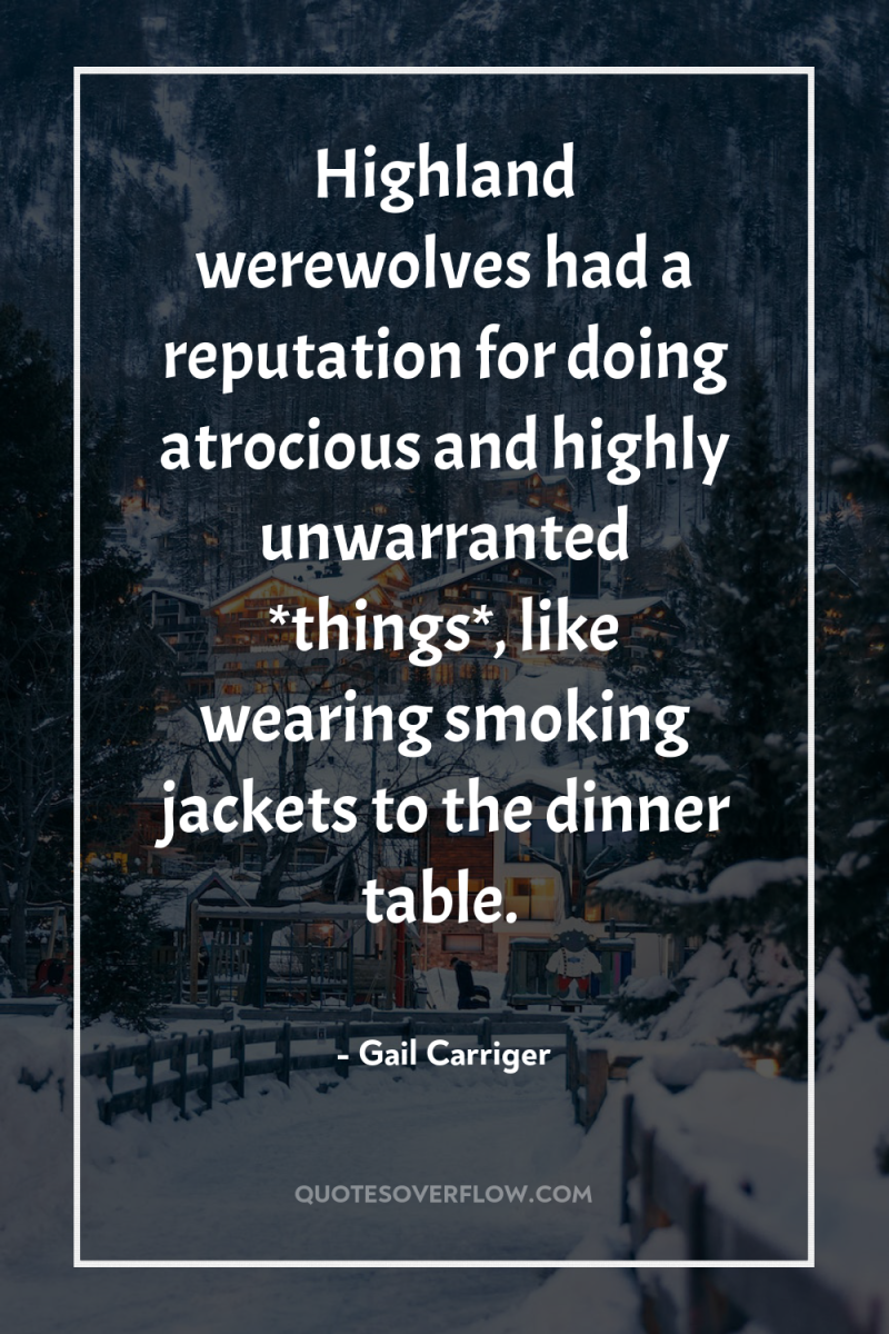 Highland werewolves had a reputation for doing atrocious and highly...