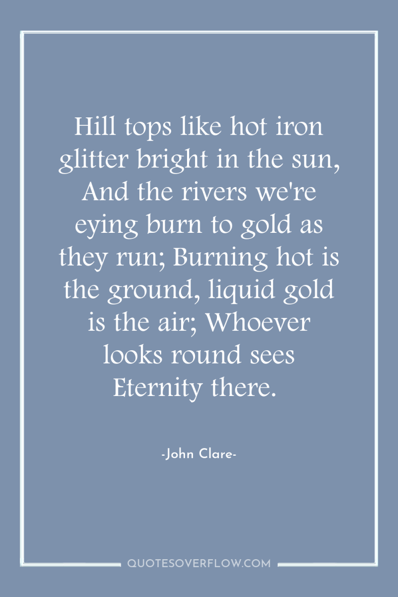 Hill tops like hot iron glitter bright in the sun,...