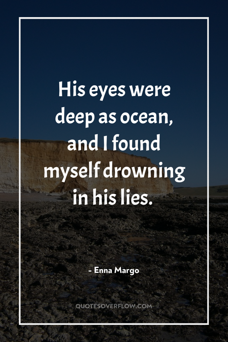 His eyes were deep as ocean, and I found myself...