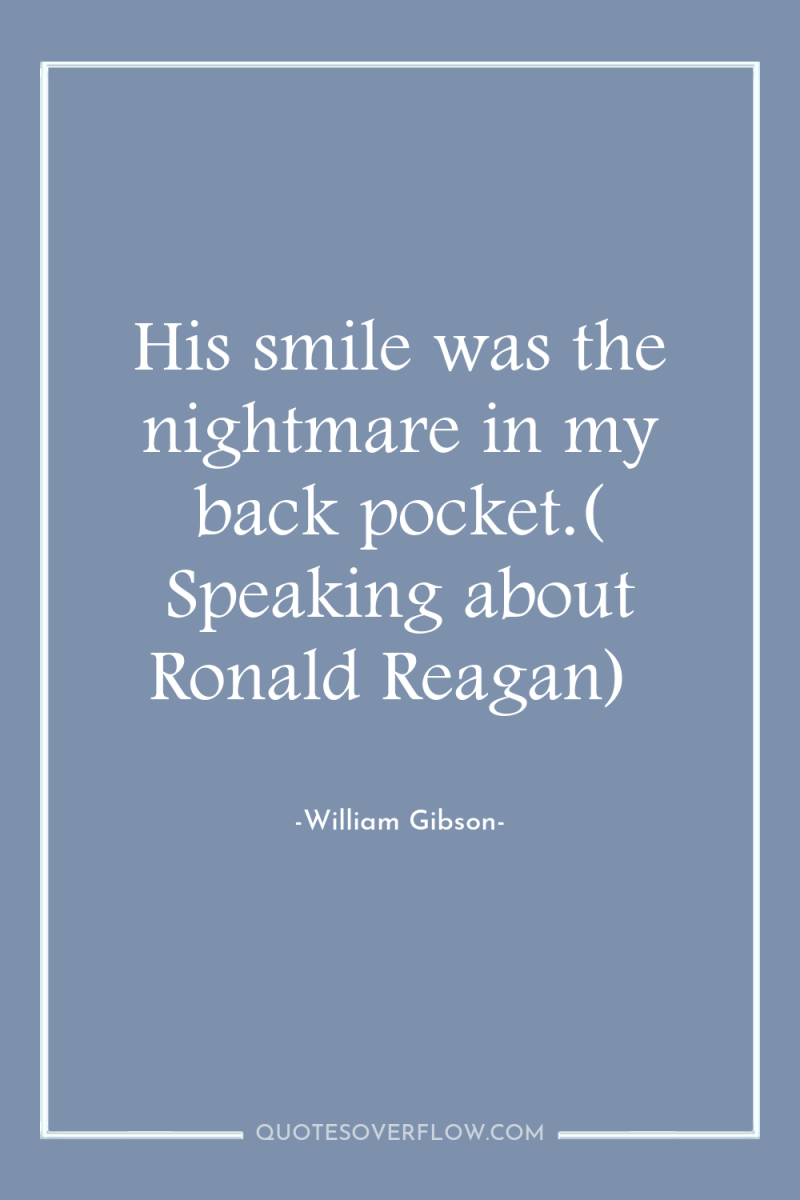 His smile was the nightmare in my back pocket.( Speaking...