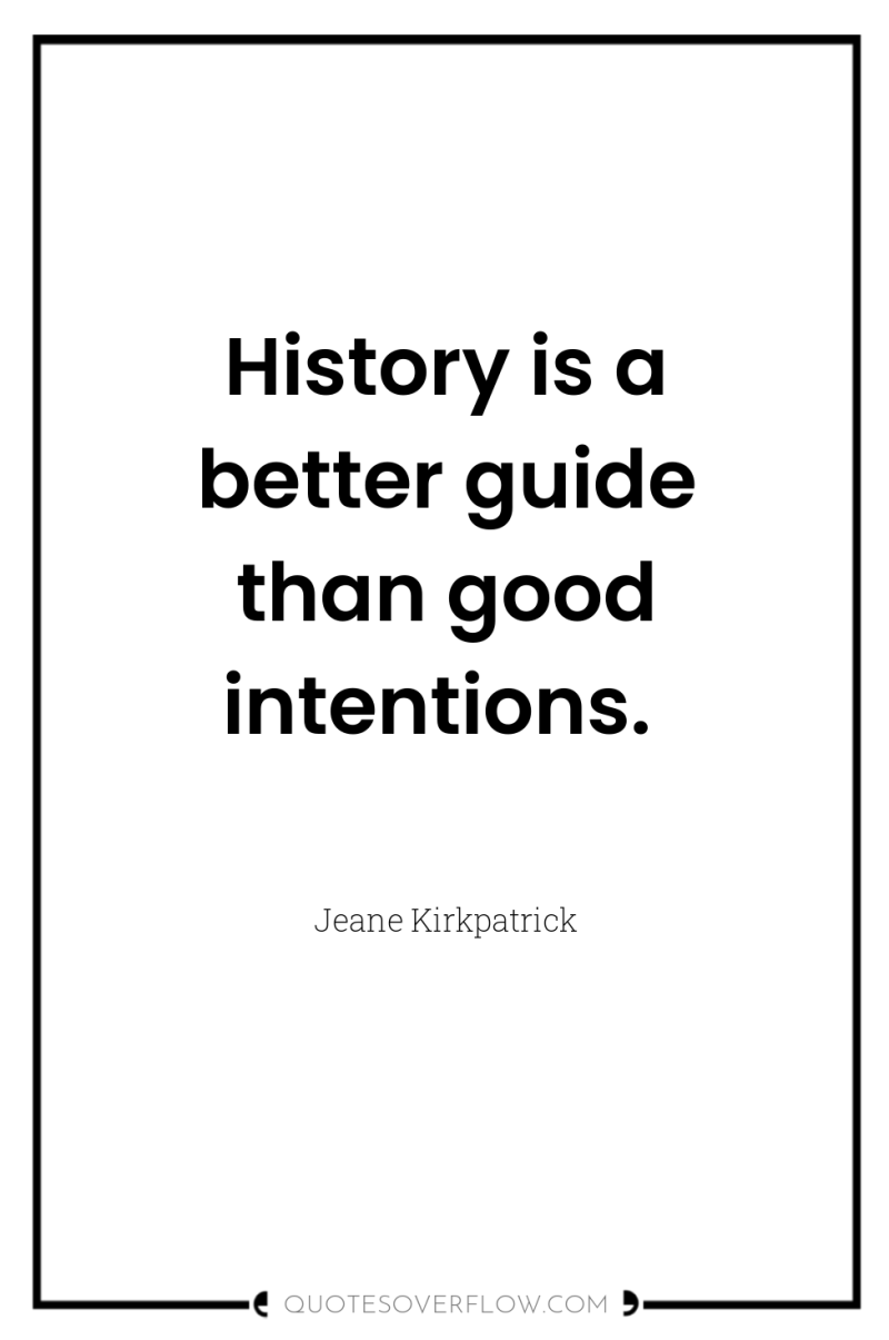 History is a better guide than good intentions. 