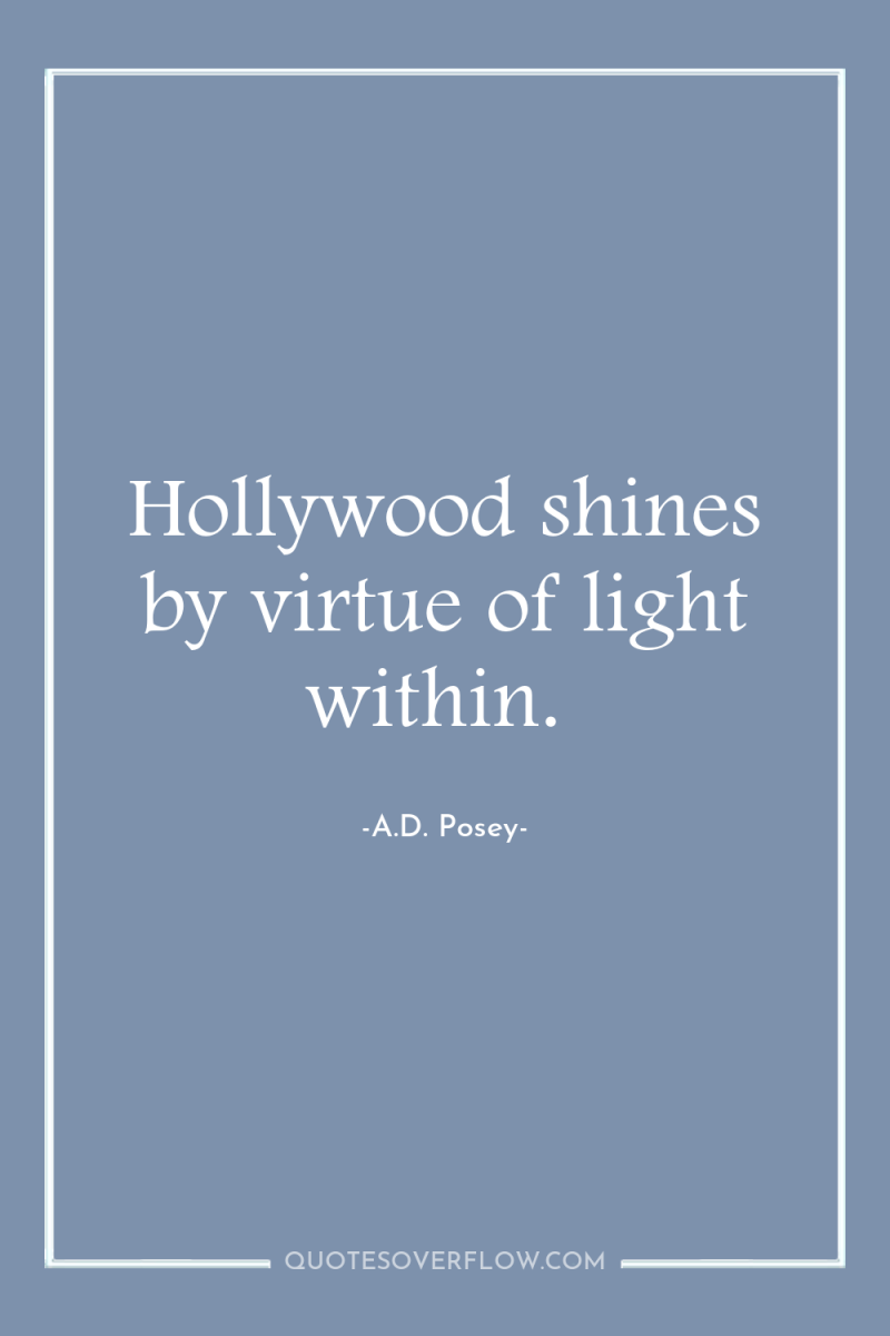Hollywood shines by virtue of light within. 