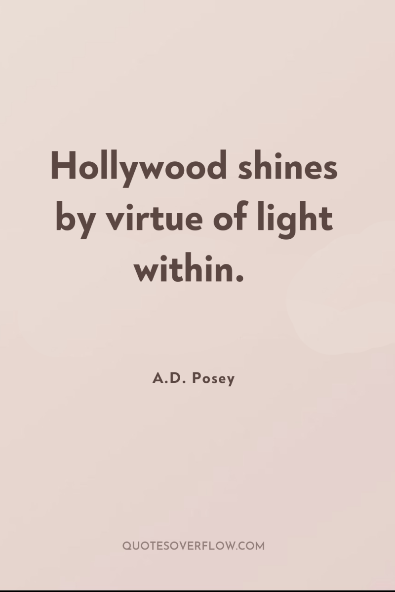 Hollywood shines by virtue of light within. 