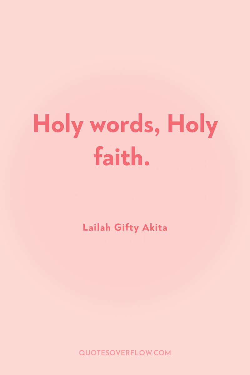 Holy words, Holy faith. 