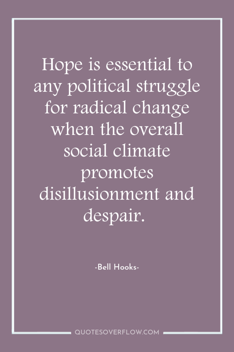 Hope is essential to any political struggle for radical change...