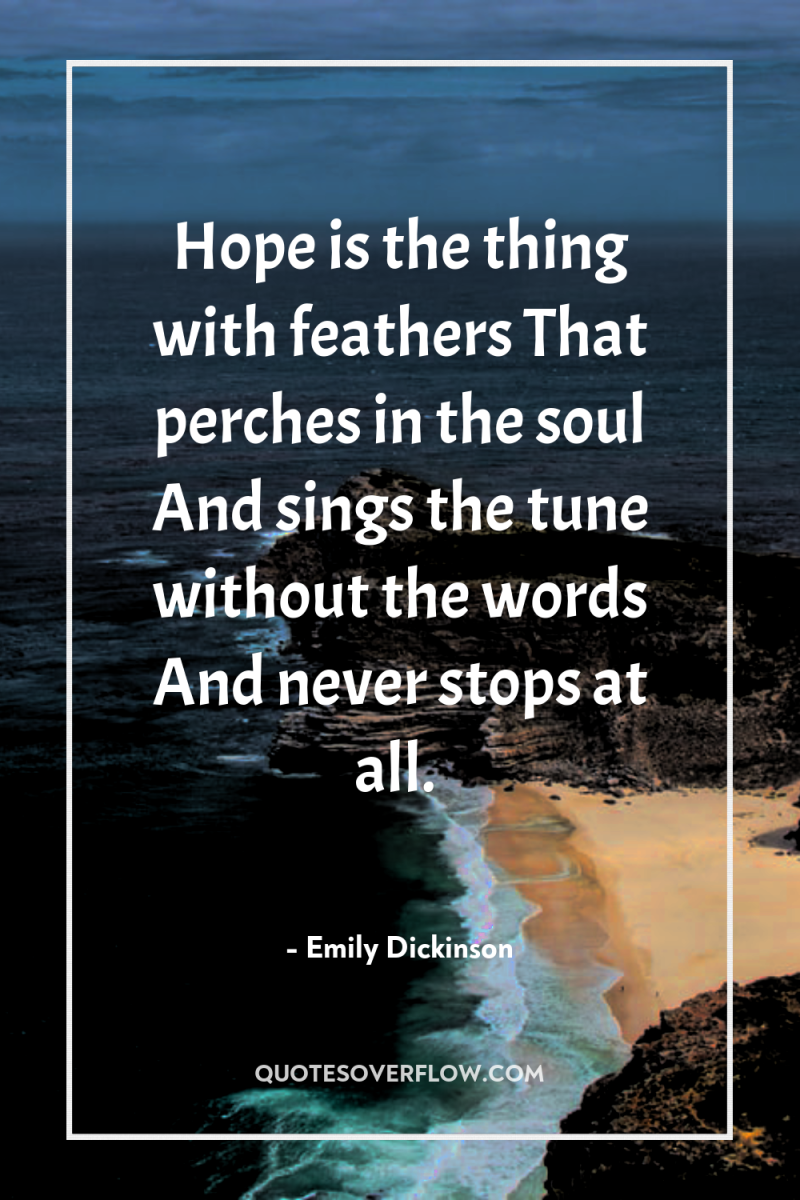 Hope is the thing with feathers That perches in the...