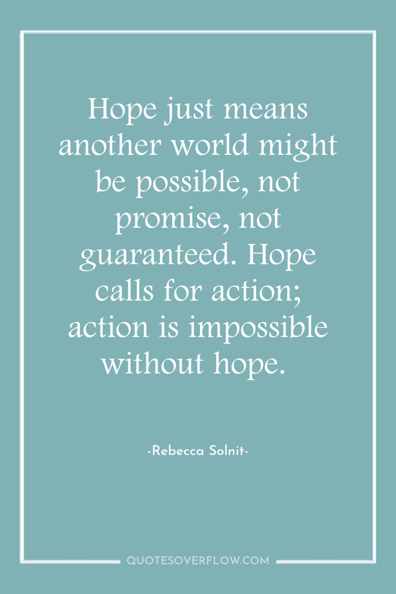 Hope just means another world might be possible, not promise,...