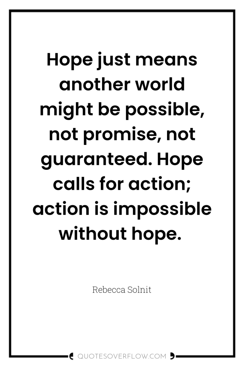Hope just means another world might be possible, not promise,...