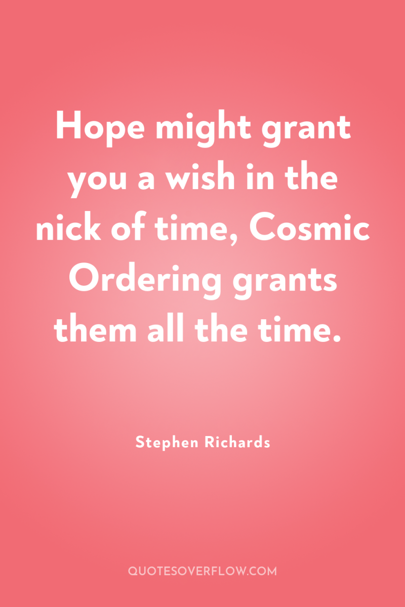 Hope might grant you a wish in the nick of...