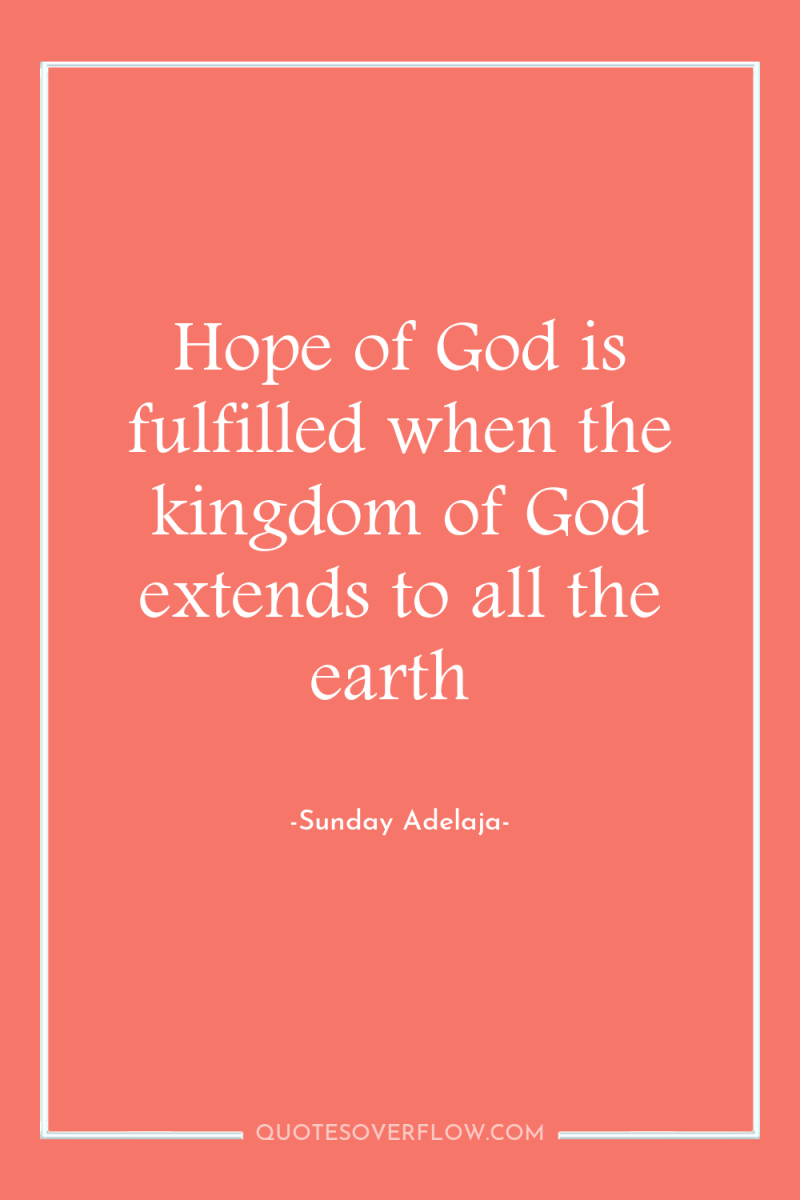 Hope of God is fulfilled when the kingdom of God...