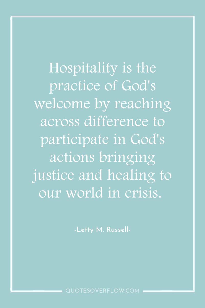 Hospitality is the practice of God's welcome by reaching across...