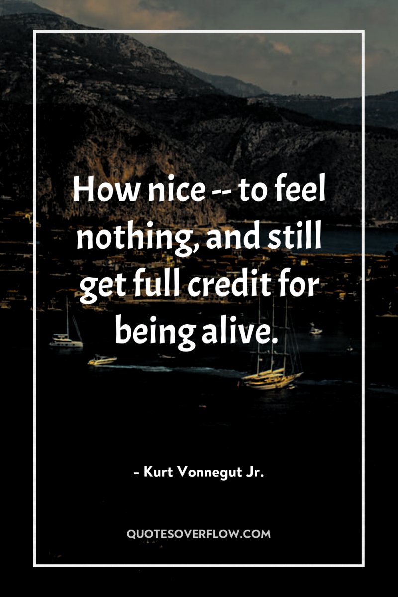 How nice -- to feel nothing, and still get full...