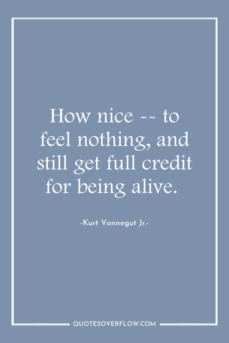 How nice -- to feel nothing, and still get full...