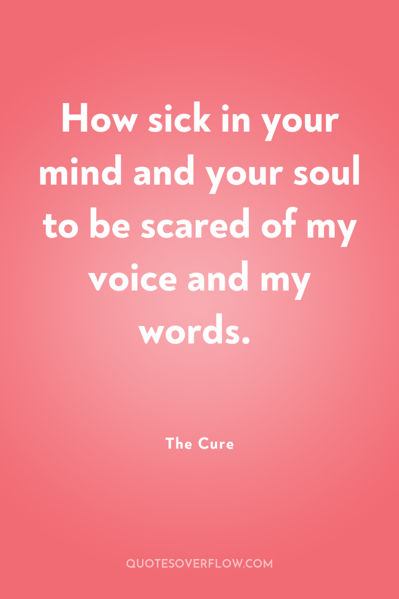 How sick in your mind and your soul to be...