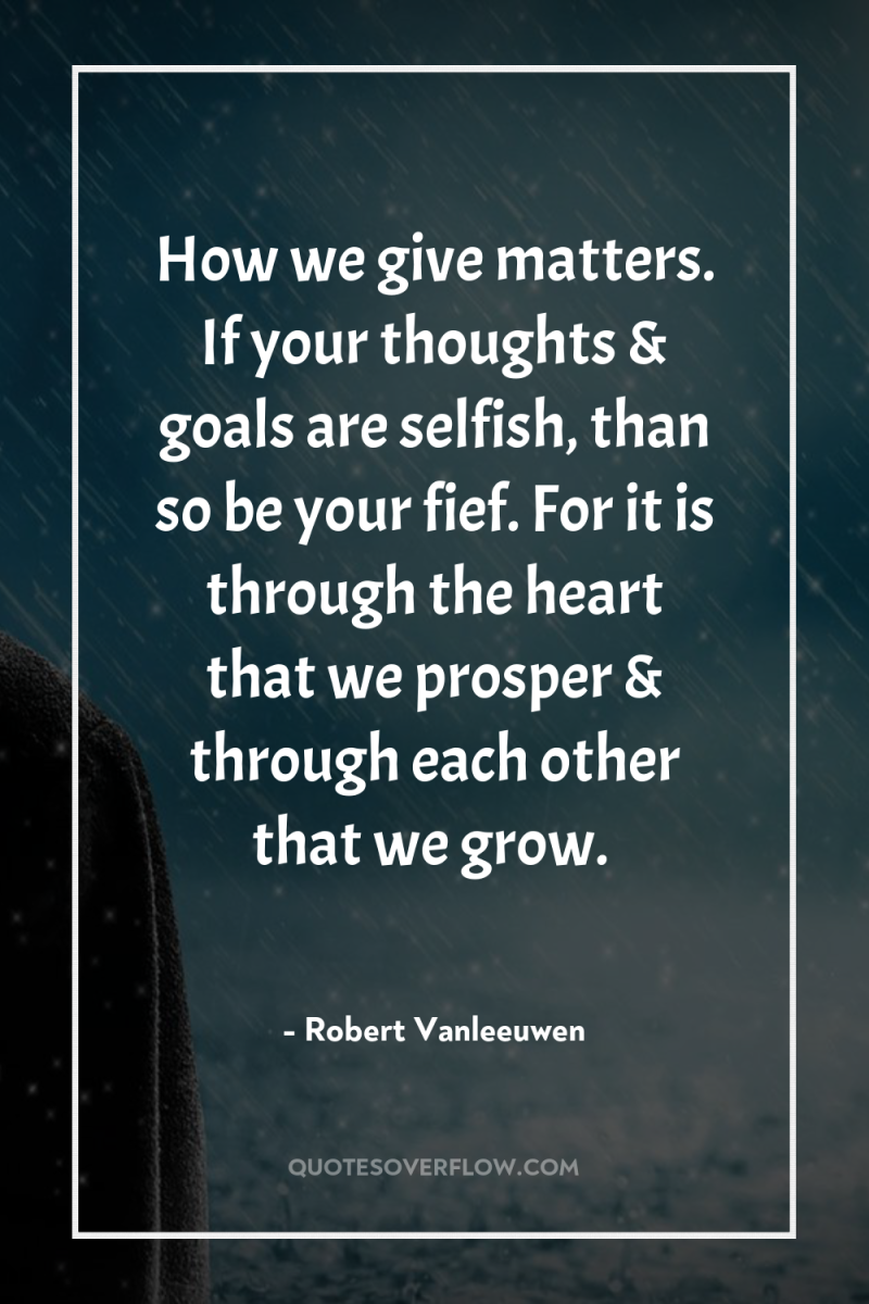 How we give matters. If your thoughts & goals are...