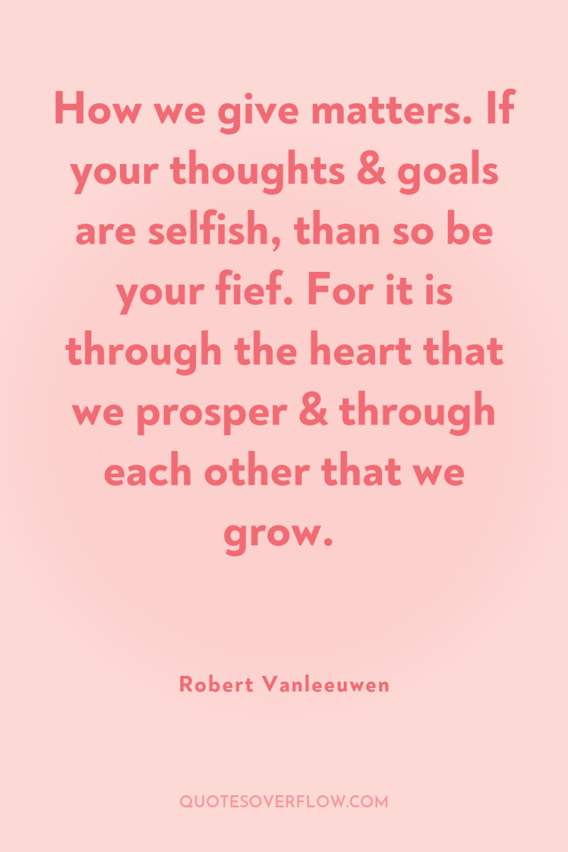 How we give matters. If your thoughts & goals are...