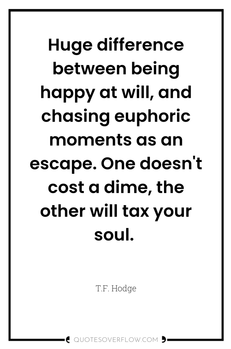 Huge difference between being happy at will, and chasing euphoric...