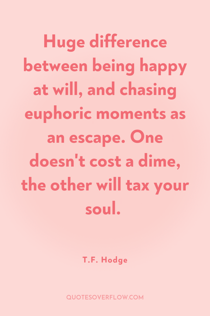 Huge difference between being happy at will, and chasing euphoric...